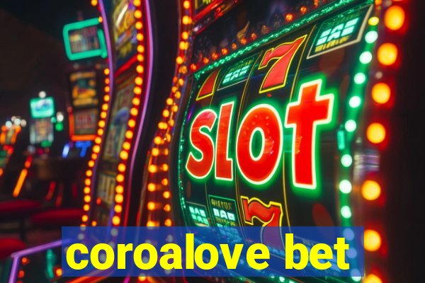 coroalove bet